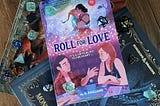 “Roll for Love” Delivers a Critical Hit for YA Romance Fans
