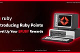 Launching Ruby Points — Racking Up Your $RUBY Rewards