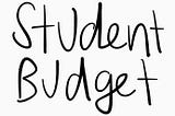 How to create a simple student budget