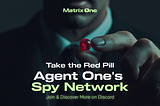 Operation Agent One: Enter the Matrix One Spy Network