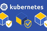 Kubernetes Pod Security Policy Best Practices
