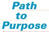 the-path-to-purpose-72316-1