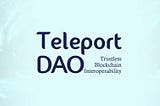 TeleportDAO: Where Blockchain Bridges Meet Community Dreams