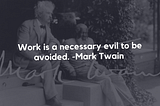 Mark twain — work quote