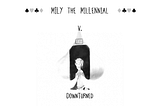 MILY THE MILLENNIAL | V. Downturned — Read Aloud by the Author