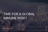 Time For A Global Immune Reset