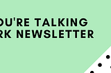 Now You’re Talking Network Newsletter: Networking but make it virtual (July 2020)