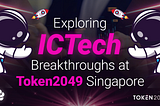 Exploring ICTech’s Breakthroughs at Token2049 Singapore