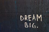 Top 5 Daily Practices To Achieve Big Dreams
