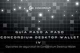 Opciones de seguridad de Concordium Desktop Wallet