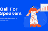 Call For Speakers: Applying and speaking at conferences