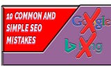 Do You Make Any of These 10 Simple SEO Mistakes?