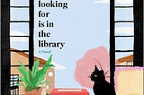 “What you are looking for is in the library” by Michiko Aoyama