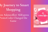 My Journey to Smart Shopping: How Askmeoffers’ AliExpress PromoCodes Changed the Game