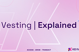 KEI finance Vesting Explained