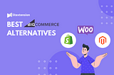 BigCommerce Alternatives