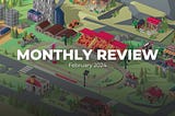 Monthly Development Review: February 2024