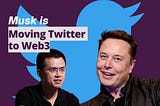 Musk is Moving Twitter to Web3