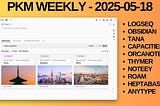 PKM Weekly — 2025–05–18