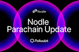 Nodle Polkadot Parachain Migration Increasing Security and Moving toward Decentralization