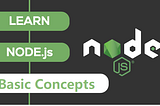 Basic Concepts every Node.js developer must know