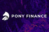 Meet Pony Finance, a Decentralized Asset Manager To Deliver the Best Stablecoin Yields in DeFi