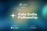 Everything about the Celo India Fellowship ✨