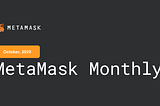 MetaMask Monthly: October 2020