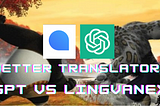 The Battle of Translators: ChatGPT vs Lingvanex