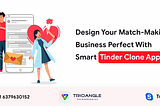 Design Your Match-Making Business Perfect With Smart Tinder Clone App