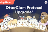 OtterClam Protocol Upgrade