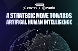 Zentry and World to bring Verified Human Identity Online
