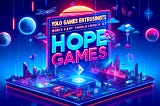 YOLO Games Enthusiasts: Here’s Why You Should Check Out HOPE GAMES