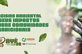 Projeto AYÊ — Mulheres para a COP 30: Racismo Ambiental