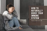 How to Naturally Boost Your Immune System