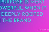 This is how to embrace brand purpose