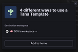 4 different ways to use a Tana Template
