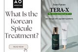 Korean Spicule Treatment