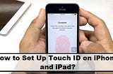 How to Set Up Touch ID on iPhone and iPad?