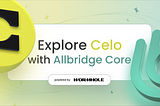 Celo Transfers are Live on Allbridge Core!