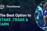 Poseiswap is a decentralized exchange with smart routing on support of Liquidity Provision, Yield…