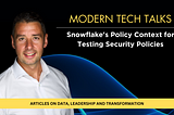 Snowflake’s Policy Context for Testing Security Policies