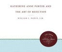 Katherine Anne Porter & the Art of Rejection | Cover Image