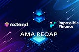 Extend XYZ x Impossible Finance AMA Recap