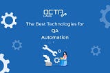 The Best Technologies for QA Automation