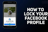 How to Lock Your Facebook Profile on iOS/Android/Browser