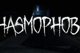 Phasmophobia: Who Ya Gonna Call?