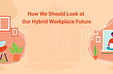 Hybrid Workplace Future