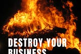 Why Disrupting Your Own Business Is Essential for Survival