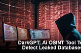 DarkGPT: Ai OSINT Tool To Detect Leaked Databases